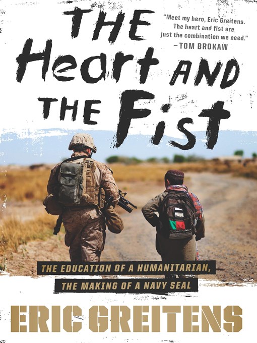 Title details for The Heart and the Fist by Eric Greitens - Available